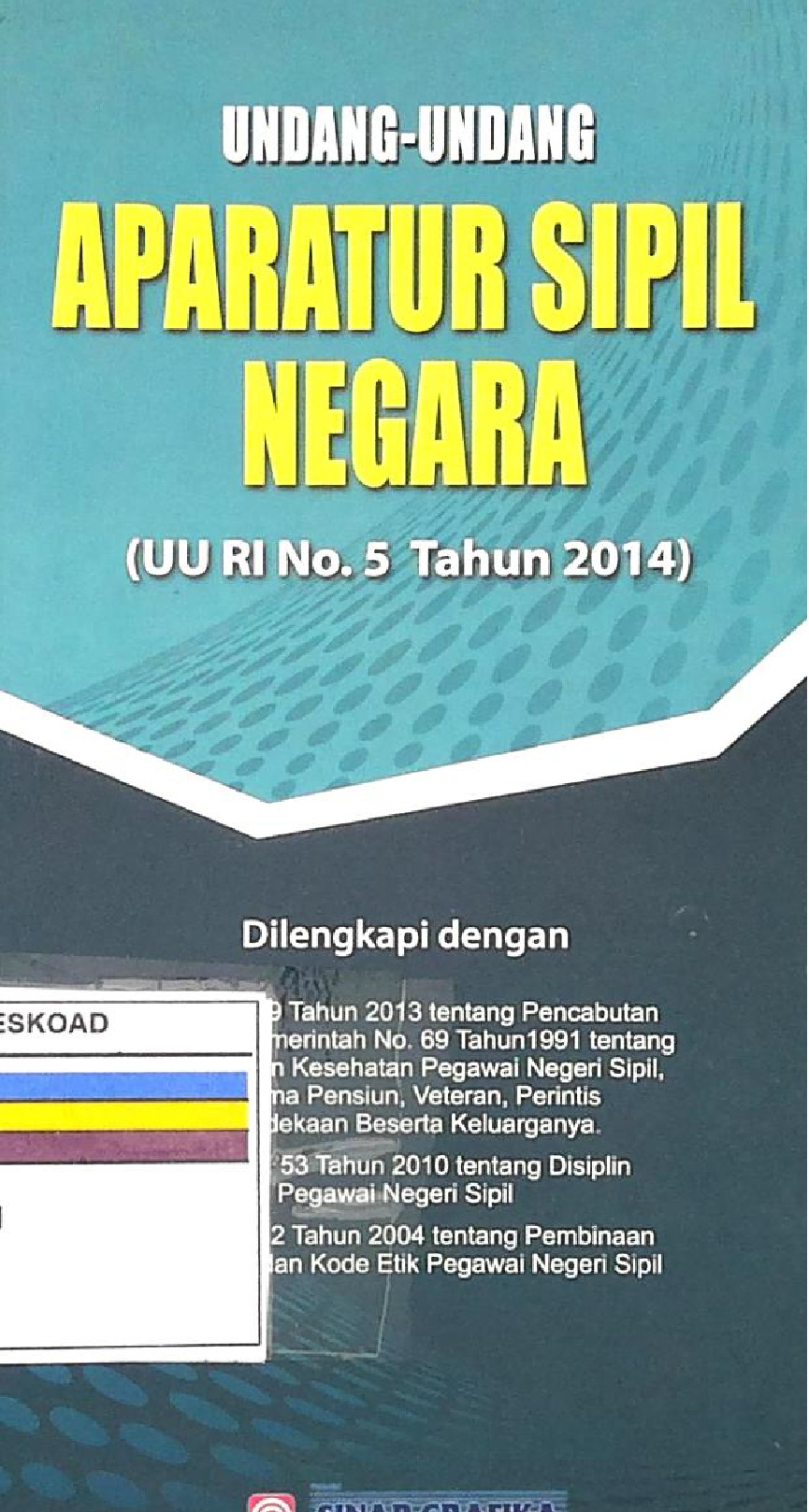 Undang - Undang Aparatur Sipil Negara ( UU RI No. 5 Tahun 2014 )